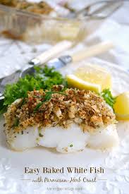 Baked White Fish With Parmesan Herb Crust Ready In 20 Minutes An Oregon Cottage Recipe White Fish Recipes Baked Fish Recipes Baked Recipes