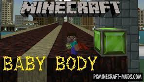 The mod is made specifically for beginners or players who do not want to . Baby Body Minecraft Pe Bedrock Mod 1 9 0 1 8 0 1 7 0 Pc Java Mods