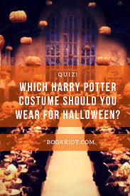 Quiz Which Harry Potter Costume Should You Wear For Halloween From Bookriot Com Harry Potter Costume Harry Potter Halloween Costumes Harry Potter Halloween