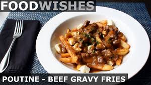 Poutine Beef Gravy Fries Cheese Food Wishes Youtube