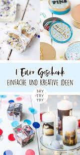 15 1 Euro Geschenkideen Gunstig Und Kreativ Diy Geschenke Gunstig Gunstige Geschenke Geschenke