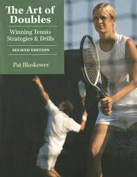 World's largest video collection of tennis drills and tips that can be viewed and printed in diagram form. The Art Of Doubles Winning Tennis Strategies And Drills By Pat Blaskower