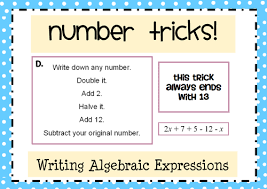 When working in algebra, you will need to change words and phrases into some form of mathematical language. Number Tricks Writing Algebraic Expressions Activities Teaching Resources