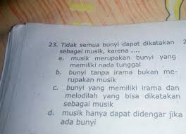 37 tidak semua bunyi bisa dikatakan sebagai musik karena news update hutomo. Tolong Dibantu Ya Untuk No 23 Brainly Co Id
