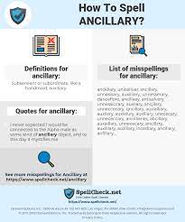 How to pronounce, definition audio dictionary. How To Spell Ancillary And How To Misspell It Too Spellcheck Net