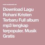 Download Lagu Rohani Kristen Terbaru Full Album Mp3 Lengkap Terpopuler Musik Gratis Lagu Pujian Lagu Rohani