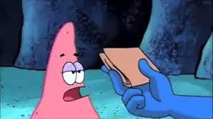 Krabs, and a bunch of other spongy memes, but those are all old news. Patrick Star S Wallet Know Your Meme