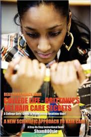 ***calling all natural hair diy enthusiast**101 d.i.y. Beautiful Black Hair College Life Brittanie S 101 Hair Care Secrets A College Girls Guide To Maintaining Healthier Hair By Shamboosie Paperback Barnes Noble