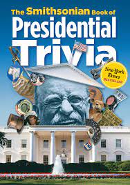 Rd.com knowledge facts there's a lot to love about halloween—halloween party games, the best halloween movies, dressing. The Smithsonian Book Of Presidential Trivia Smithsonian Institution Pastan Amy 9781588343253 Amazon Com Books