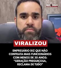 EMPRESÁRIO DIZ QUE NÃO CONTRATA MAIS FUNCIONÁRIOS COM MENOS DE 30 ANOS: ”  GERAÇÃO PREGUIÇOSA, RECLAMA DE TUDO” O empresário Lucas Neto, fundador da  Tribo Concursos e da Tribo Invest, gerou polêmica