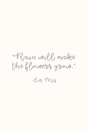 Rain Will Make The Flowers Grow Les Miserables Lyrics Quotes Inspirationalquotes Lifequotes In 2020 Flower Quotes Love Rain Quotes Flower Quotes Inspirational