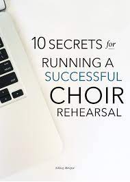 10 Secrets For Running A Successful Choir Rehearsal | Ashley Danyew