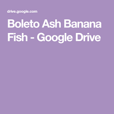 Super angebote für banana pro board hier im preisvergleich. Boleto Ash Banana Fish Google Drive Banana Fish Google