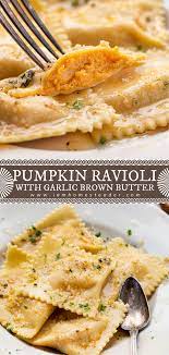 Homemade Pumpkin Ravioli With Garlic Brown Butter Recipe Pumpkin Ravioli Ravioli Recipe Homemade Pasta Sauce Homemade