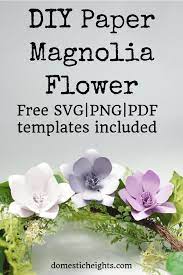 Diy Paper Magnolia With Free Templates Domestic Heights Free Paper Flower Templates Paper Flower Template Easy Paper Flowers