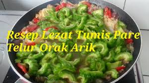 Rasa pedasnya bikin menu sederhana ini makin nendang rasanya! Resep Lezat Tumis Pare Telur Orak Arik Tidak Pahit Youtube