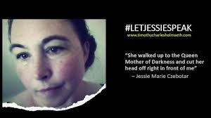 SHE WALKED UP TO THE QUEEN MOTHER OF DARKNESS AND CUT HER HEAD OFF RIGHT IN  FRONT OF ME"