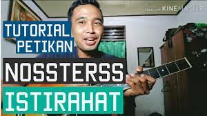 Tutorial Petikan Gitar Nosstress Istirahat Youtube