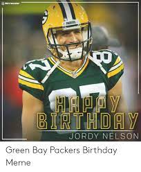 Birthday Jordy Nelson Green Bay Packers Birthday Meme Birthday Meme On Loveforquotes Com