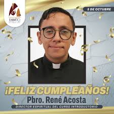 Felicitamos el día de hoy por otro año de vida a nuestro Director  espiritual del Curso Introductorio, el Pbro. René Acosta. Deseamos que su  vida esté llena de bendiciones y mucho amor,