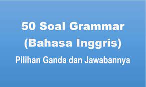 Check spelling or type a new query. 50 Contoh Soal Grammar Pilihan Ganda Dan Jawabannya Muttaqin Id