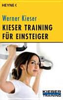 Kieser, who trained as a cabinetmaker and has studied philosophy, has a puritanical line on working out. Kieser Training Fur Einsteiger Werner Kieser Google Books