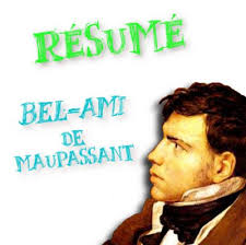 Bel Ami de Maupassant : le résumé