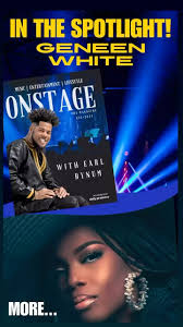 In the spotlight, @geneen.white5323_ in the NEW “On Stage with Earl Bynum  Magazine”, #spotlight #new #update #magazine #onstagewithearlbynummagazine  #online #dailypraisetv #earlbynum #onstage