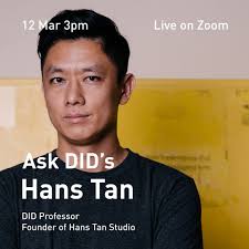 Our next Q&A features Hans Tan, DID Professor and the Founder of Hans Tan  Studio. Being a designer, maker and curator, Hans believes that design not  only helps us “do”, it also