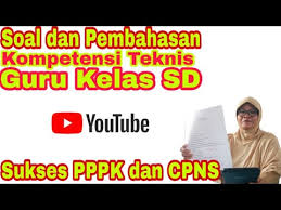 Prediksi Soal P3k 2021 Soal Kompetensi Teknis Guru Kelas Sd Dan Pembahasan Untuk Seleksi Pppk 2021 Youtube