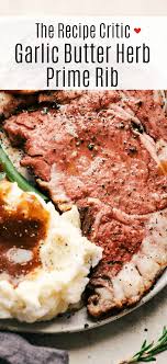 Prime rib's juiciness is only made better by a leisurely rest after roasting. Garlic Butter Herb Prime Rib Recipe The Recipe Critic