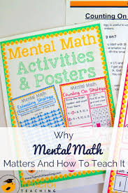 Why Mental Math Matters And How To Teach It Top Notch Teaching Mental Math Mental Math Strategies Math Activities Elementary
