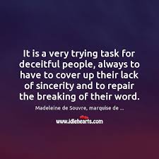 Wheatley, jane austen, and jean brainyquote has been providing inspirational quotes since 2001 to our worldwide community. It Is A Very Trying Task For Deceitful People Always To Have Idlehearts