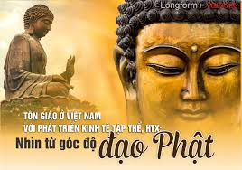 Tôn giáo ở Việt Nam với phát triển kinh tế tập thể, HTX: Nhìn từ góc độ đạo  Phật