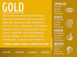 Gold has been treasured since ancient times for its beauty and permanence. Gold Color Meaning The Color Gold Symbolizes Wealth And Success