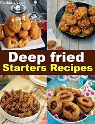 600 Deep Fried Recipes Indian Veg Fried Starters Snacks Recipes Foodplating Food Plating Paleo Deep Fried Recipes Recipes Snacks