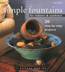 Diy fountain for indoor read more to know all the materials. Simple Fountains For Indoors Outdoors 20 Step By Step Projects Amazon De Adkins Dorcas Fremdsprachige Bucher