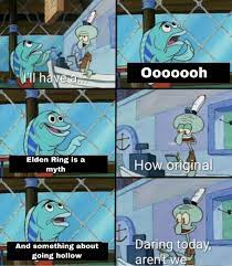 It's been over a year since that lovely cinematic debut trailer, but besides a short interview with from software president elden ring hasn't appeared in any of the shows during the endless e3 summer, even missing out at the xbox games showcase where it debuted last year. Oh Original Memes Shattered By Someone Something Eldenring