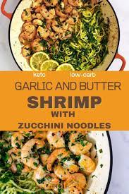 Keto Garlic Butter Shrimp With Zucchini Noodles Recipe Keto Shrimp Recipes Shrimp Zucchini Noodles Low Carb Diet Recipes