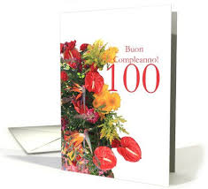 Birthday Wishes In Italian 100th Birthday Italian Card 90th Birthday Cards Spanish Birthday Cards Birthday Cards