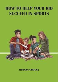 How to Help Your Kid Succeed in Sports: Top 10 Parenting Tips See more