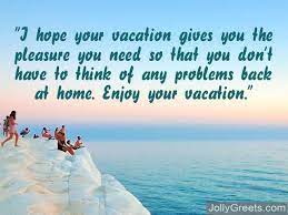 I'm just a beachy kinda girl. Enjoy Your Vacation Messages