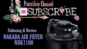 Nakada air fryer, perkakasan elektrik yang sangat sesuai untuk mereka yang gemarkan masakan any air fryer will do. Nakada Air Fryer Review Youtube