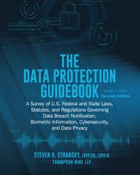 The Data Protection Guidebook: A Survey of U.S. Federal and State Laws  Statutes, and Regulations Governing Data Breach Notification, Biometric ...