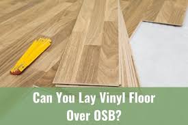 Laying vinyl floor tiles on plywood. Can You Lay Vinyl Floor Over Osb Ready To Diy