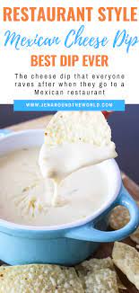 Restaurant Style Mexican Cheese Dip Recipe Cheese Dip Mexican Mexican White Cheese Dip Mexican Cheese