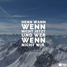 Provided to youtube by universal music group. Denn Wann Wenn Nicht Jetzt Und Wer Wenn Nicht Wir