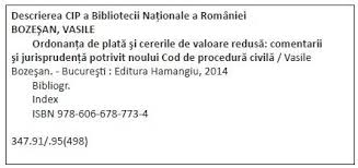 1025 cod procedură civilă, procedura privind cererile cu valoare redusă are ca. OrdonanÈa De PlatÄ Èi Cererile De Valoare RedusÄ Comentarii Èi JurisprudenÈÄ Potrivit Noului Cod De ProcedurÄ CivilÄ Cererea De Emitere A OrdonanÈei De PlatÄ Contestarea CreanÈei Èi ApÄrÄri Ale Debitorului