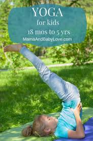 Yoga For Kids 18 Months To 5 Yrs And How Yoga Makes It Easier To Learn To Read And Write Yoga For Kids Toddler Yoga Exercise For Kids