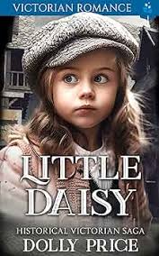 Little Daisy: Victorian Romance (Enthralling Victorian Romance) eBook :  Price, Dolly: Amazon.co.uk: Kindle Store